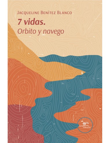 7 VIDAS. ORBITO Y NAVEGO – Jacqueline...